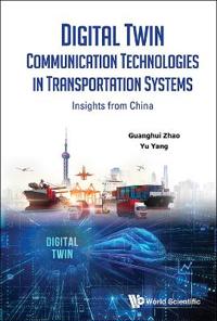 Digital Twin Communication Technologies In Transportation Systems: Insights From China