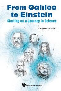 Bokomslag för "From Galileo To Einstein: Starting On A Journey In Science"
