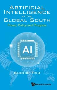 Artificial Intelligence In The Global South: Power, Policy And Progress