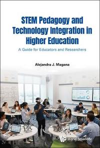 Stem Pedagogy And Technology Integration In Higher Education: A Guide For Educators And Researchers