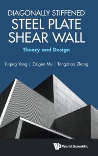 Diagonally Stiffened Steel Plate Shear Wall: Theory And Design