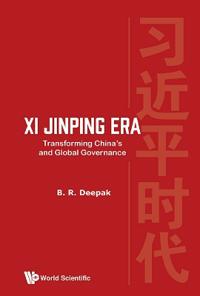 Xi Jinping Era: Transforming China's And Global Governance