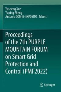 Proceedings of the 7th PURPLE MOUNTAIN FORUM on Smart Grid Protection and Control (PMF2022)
