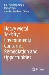 Bokomslag för "Heavy Metal Toxicity: Environmental Concerns, Remediation and Opportunities"