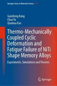 Kirjan kansi "Thermo-Mechanically Coupled Cyclic Deformation and Fatigue Failure of NiTi Shape Memory Alloys"