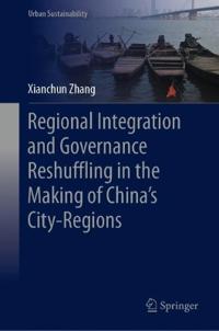 Bokomslag för "Regional Integration and Governance Reshuffling in the Making of China’s City-Regions"