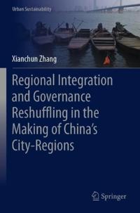 Regional Integration and Governance Reshuffling in the Making of China’s City-Regions