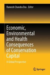 Economic, Environmental and Health Consequences of Conservation Capital