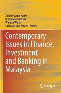 Contemporary Issues in Finance, Investment and Banking in Malaysia