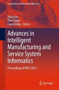 Advances in Intelligent Manufacturing and Service System Informatics