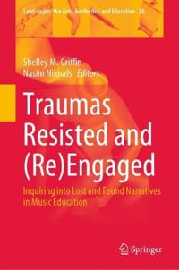 Traumas Resisted and (Re)Engaged
