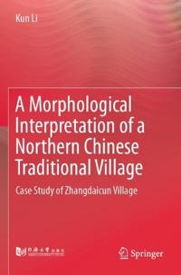 A Morphological Interpretation of a Northern Chinese Traditional Village