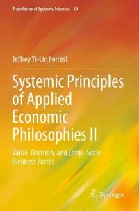 Systemic Principles of Applied Economic Philosophies II