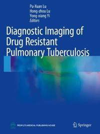 Diagnostic Imaging of Drug Resistant Pulmonary Tuberculosis