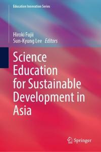Science Education for Sustainable Development in Asia
