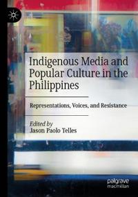 Indigenous Media and Popular Culture in the Philippines