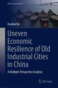 Uneven Economic Resilience of Old Industrial Cities in China