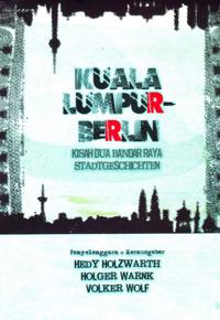 The Story of Two Cities: Kuala Lumpur-Berlin (Malajiska)