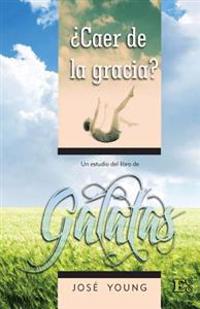 Galatas: ¿caer de la Gracia?