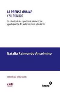 La prensa online y su público: Un estudio de los espacios de intervención y participación del lector en Clarín y La Nación
