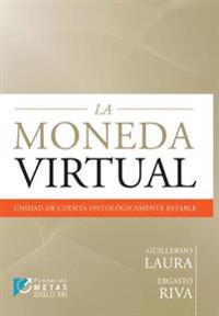 La Moneda Virtual: Unidad de Cuenta Ontologicamente Estable