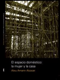 El espacio domestico: la mujer y la casa