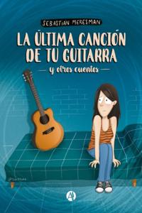 La última canción de tu guitarra  y otros cuentos