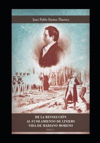 de la Revolución Al Fusilamiento de Liniers