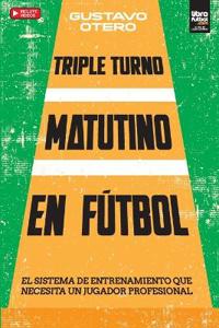 Triple Turno Matutino En Fu´tbol