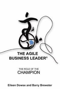 The Agile Business Leader: The Role Of The Champion