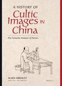 A History of Cultic Images in China