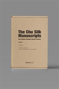 The Chu Silk Manuscripts from Zidanku, Changsha (Hunan Province) Volume I & II
