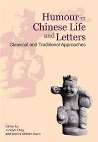 Bokomslag för "Humour in Chinese Life and Letters – Classical and Traditional Approaches"