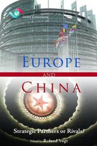 Europe and China – Strategic Partners or Rivals?