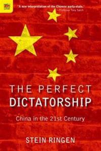 Bokomslag för "The Perfect Dictatorship – China in the 21st Century"
