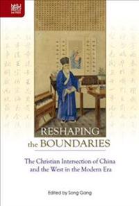 Reshaping the Boundaries – The Christian Intersection of China and the West in the Modern Era