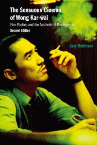 The Sensuous Cinema of Wong Kar-Wai