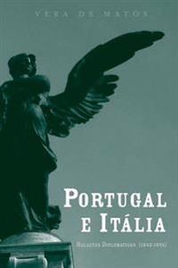 Portugal E Itália: Relações Diplomáticas (1943-1974)