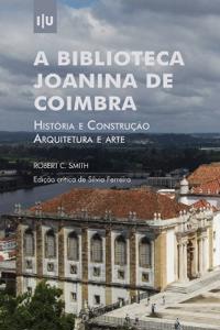 Biblioteca Joanina de Coimbra. História e construção, arquitetura e arte