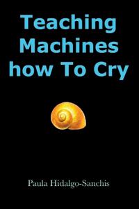 Teaching Machines how To Cry