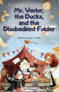 Mr. Verlor, the Ducks, and the Disobedient Folder