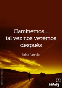 Caminemos... Tal Vez Nos Veremos Despues