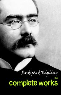 Complete Works of Rudyard Kipling
