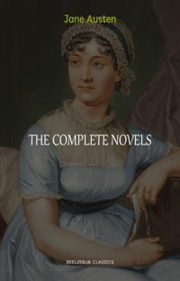 Complete Works of Jane Austen (In One Volume) Sense and Sensibility, Pride and Prejudice, Mansfield Park, Emma, Northanger Abbey, Persuasion, Lady ... Sandition, and the Complete Juvenilia