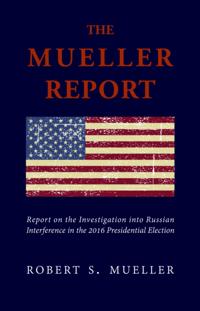 Mueller Report: The Unbiased Truth about Donald Trump, Russia, and Collusion (Annotated)