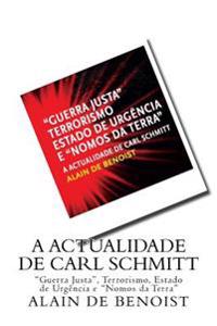 A Actualidade de Carl Schmitt: "Guerra Justa", Terrorismo, Estado de Urgencia e "Nomos da Terra"
