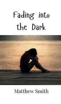 Fading into the Dark