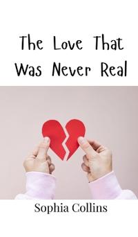 Bokomslag för "The Love That Was Never Real"