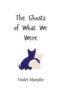 Bokomslag för "The Ghosts of What We Were"