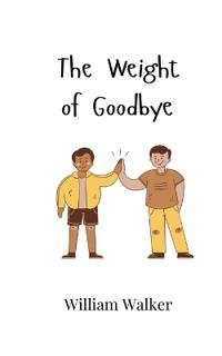 The Weight of Goodbye